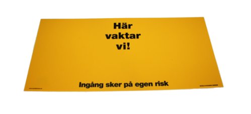 Skylt "Hr vaktar vi"